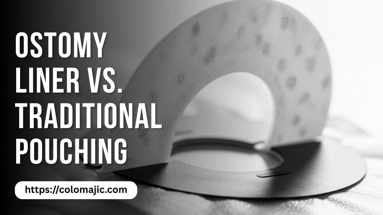 Ostomy Liner vs. Traditional Pouching: What’s the Real Difference?