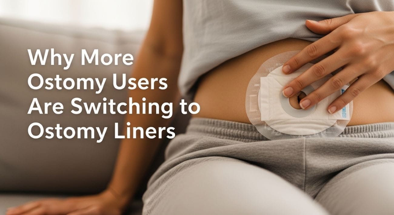 Why More Ostomy Users Are Switching to Ostomy Liners